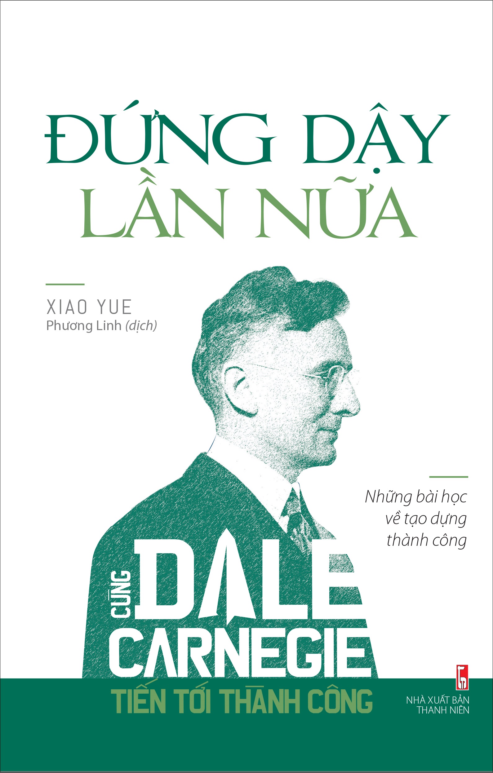đứng dậy lần nữa - cùng dale carnegie tiến tới thành công (tái bản 2023) - Ảnh 2