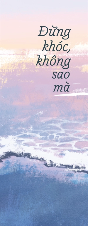 đừng khóc không sao mà - Ảnh 4