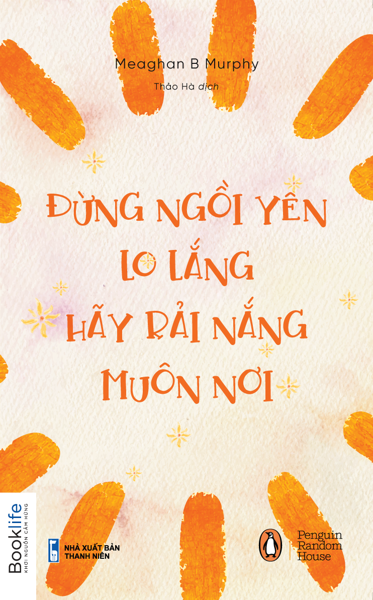 đừng ngồi yên lo lắng, hãy rải nắng muôn nơi - Ảnh 2