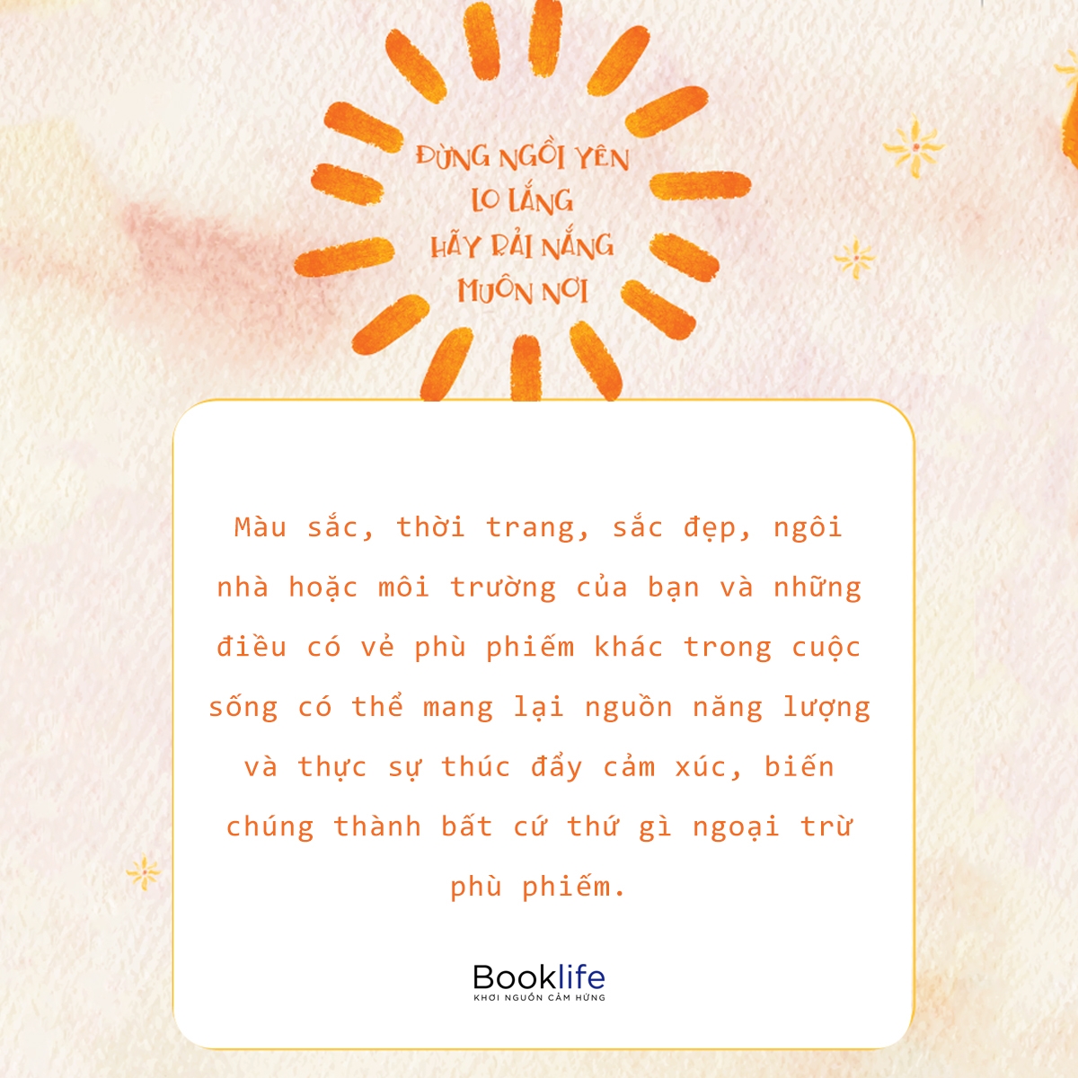 đừng ngồi yên lo lắng, hãy rải nắng muôn nơi - Ảnh 4