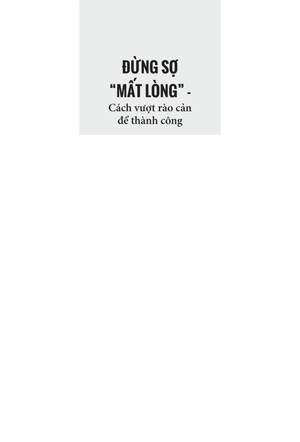 đừng sợ "mất lòng" - cách vượt rào cản để thành công - Ảnh 3