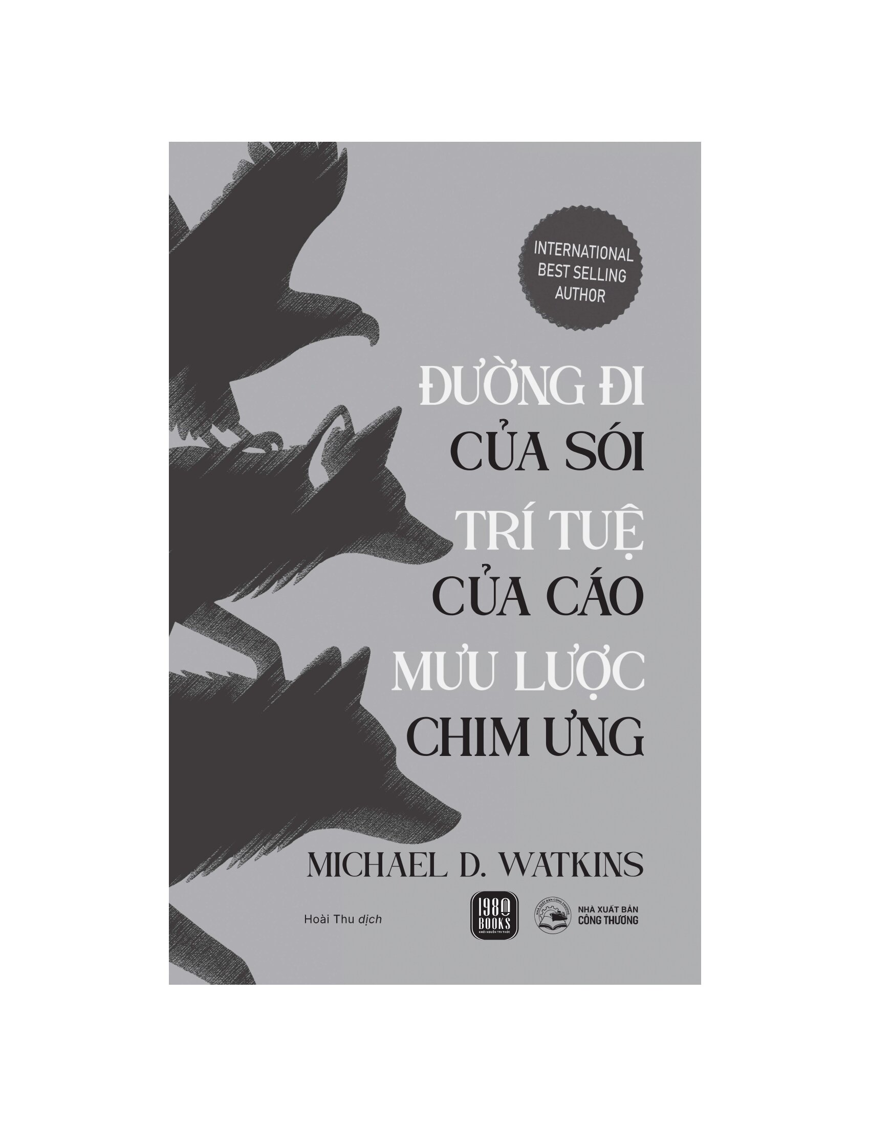 Đường Đi Của Sói - Trí Tuệ Của Cáo - Mưu Lược Chim Ưng - Ảnh 3
