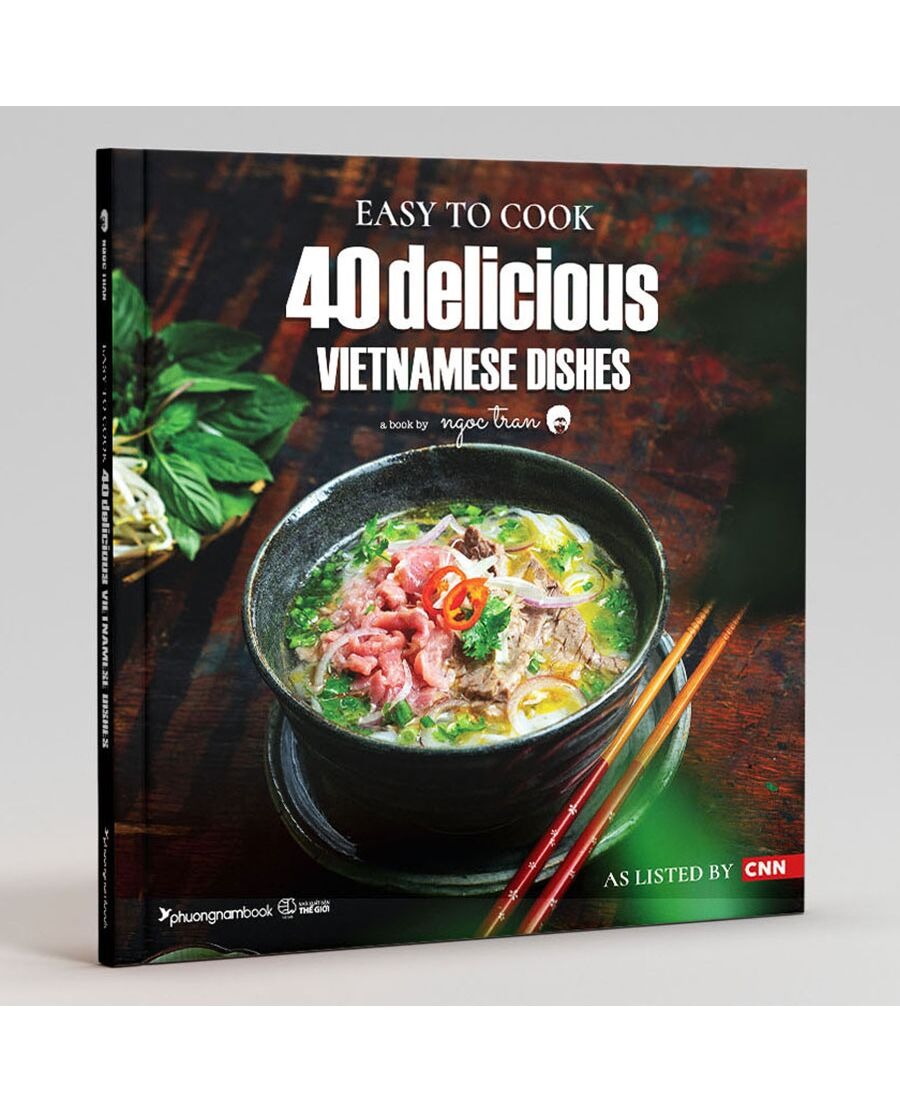 Easy To Cook 40 Delicious Vietnamese Dishes (Tai Ban 2025) - Ảnh 2