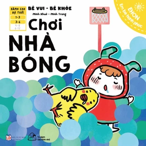ehon em bé hạnh phúc - bé vui bé khỏe: chơi nhà bóng (dành cho bé 1-6 tuổi) - Ảnh 10