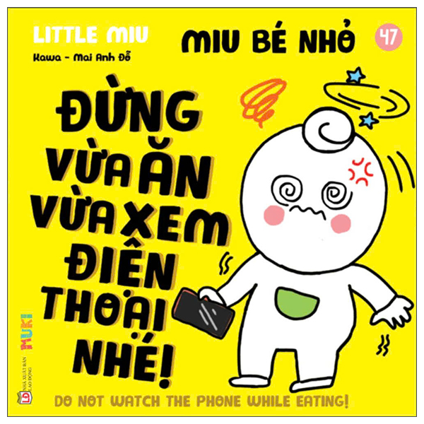 Ehon Kĩ Năng Sống - Miu Bé Nhỏ - Tập 47 - Đừng Vừa Ăn Vừa Xem Điện Thoại Nhé! (Tái Bản 2026)