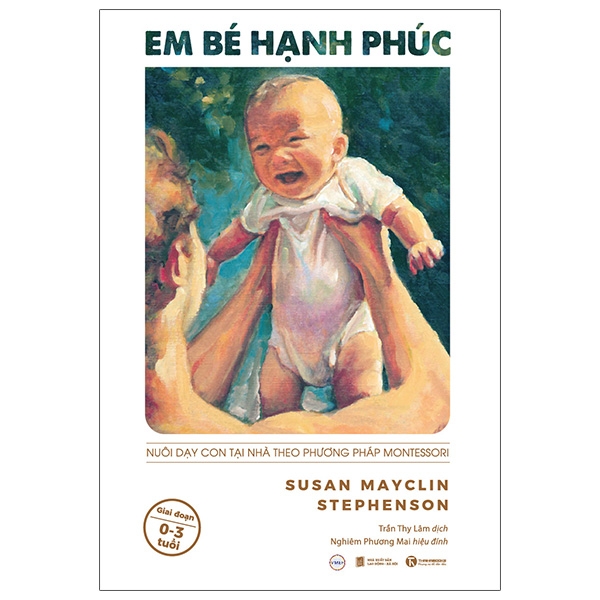 Em Be Hanh Phuc - Nuoi Day Tre Tai Nha Theo Phuong Phap Montessori (Tai Ban 2025)