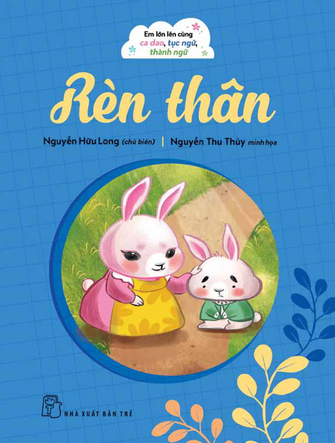 em lớn lên cùng ca dao, tục ngữ, thành ngữ - rèn thân - Ảnh 2