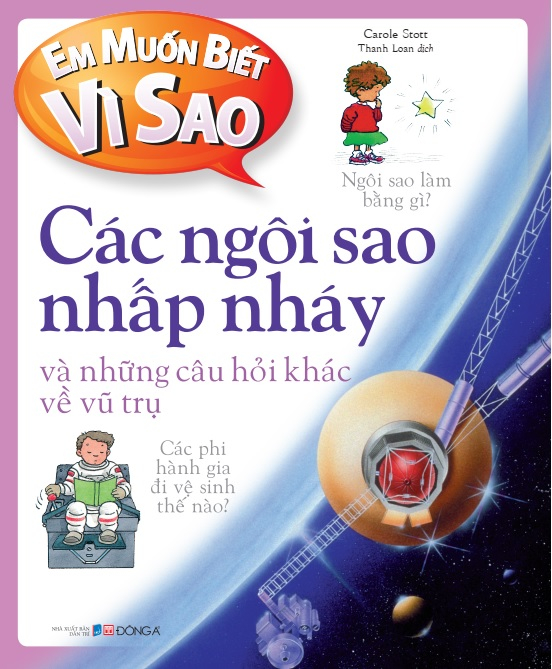 em muốn biết vì sao - các ngôi sao nhấp nháy và những câu hỏi khác về vũ trụ (tái bản 2022) - Ảnh 6
