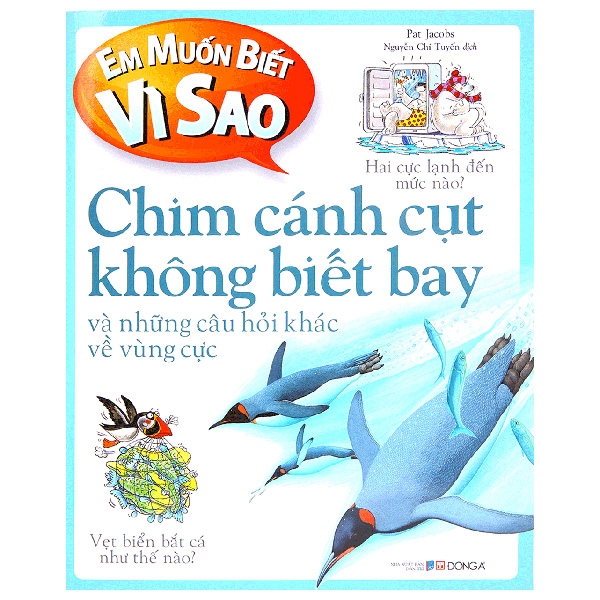 em muốn biết vì sao - chim cánh cụt không biết bay (tái bản 2018)