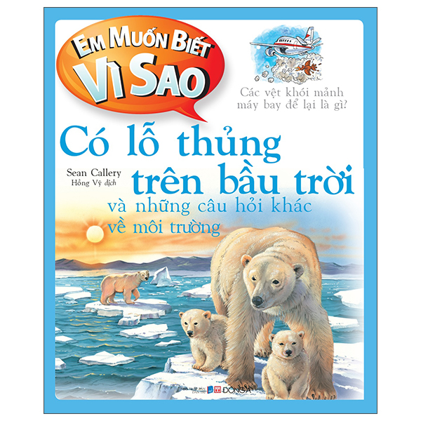 em muốn biết vì sao - có lỗ thủng trên bầu trời và những câu hỏi khác về môi trường