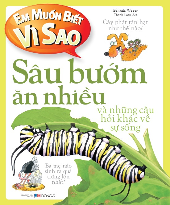 em muốn biết vì sao - sâu bướm ăn nhiều và những câu hỏi khác về sự sống (tái bản 2022) - Ảnh 6
