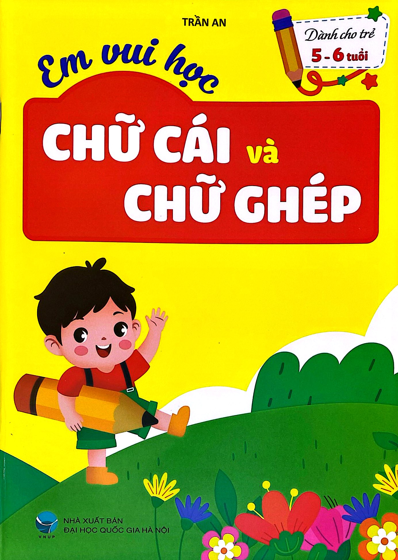 Em Vui Học - Chữ Cái Và Chữ Ghép - Dành Cho Trẻ 5-6 Tuổi - Ảnh 2