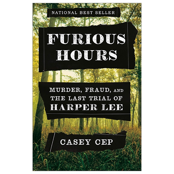 furious hours: murder, fraud, and the last trial of harper lee