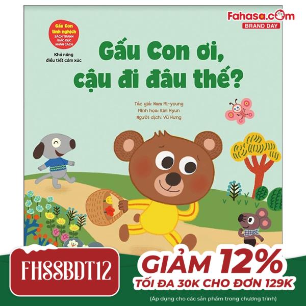 gấu con tinh nghịch - khả năng điều tiết cảm xúc - gấu con ơi, cậu đi đâu thế? (tái bản 2024)