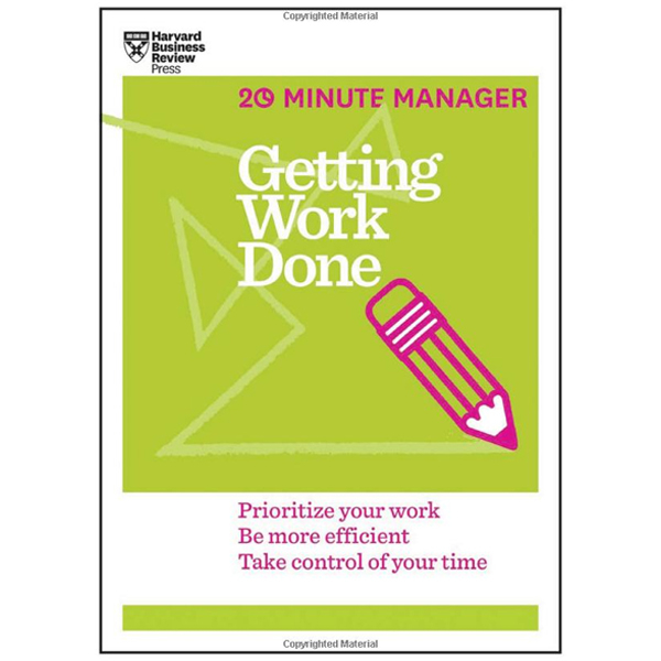 getting work done (hbr 20-minute manager series)