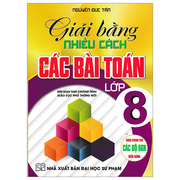 giải bằng nhiều cách các bài toán lớp 8 (biên soạn theo chương trình giáo dục phổ thông mới)