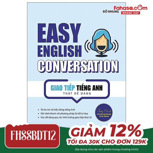 giao tiếp tiếng anh thật dễ dàng - easy english conversation (tái bản 2020)