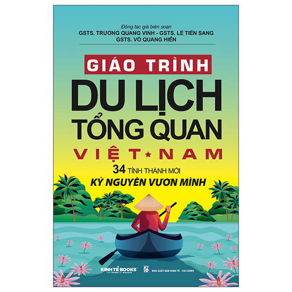 Giáo Trình Du Lịch Tổng Quan Việt Nam - 34 Tỉnh Thành Mới - Kỷ Nguyên Vươn Mình