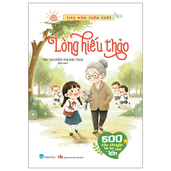 Gieo Mầm Phẩm Chất - 500 Câu Chuyện Nhỏ Bài Học Lớn - Tình Mẹ - Ảnh 7