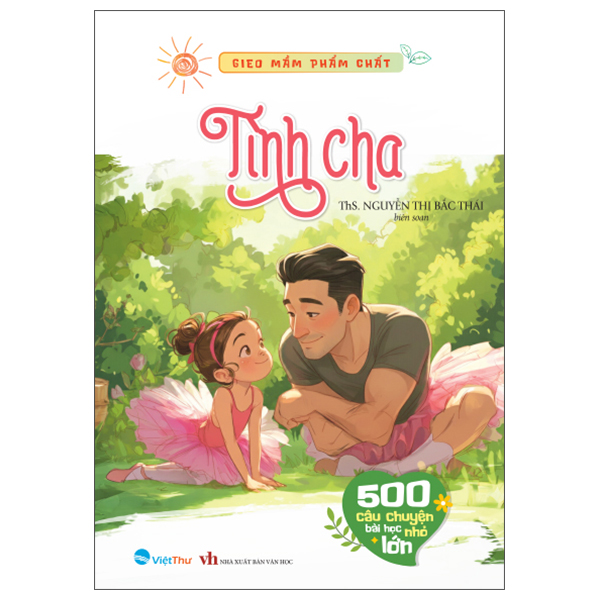 Gieo Mầm Phẩm Chất - Gia Đình - 500 Câu Chuyện Bài Học Lớn Nhỏ - Ảnh 3