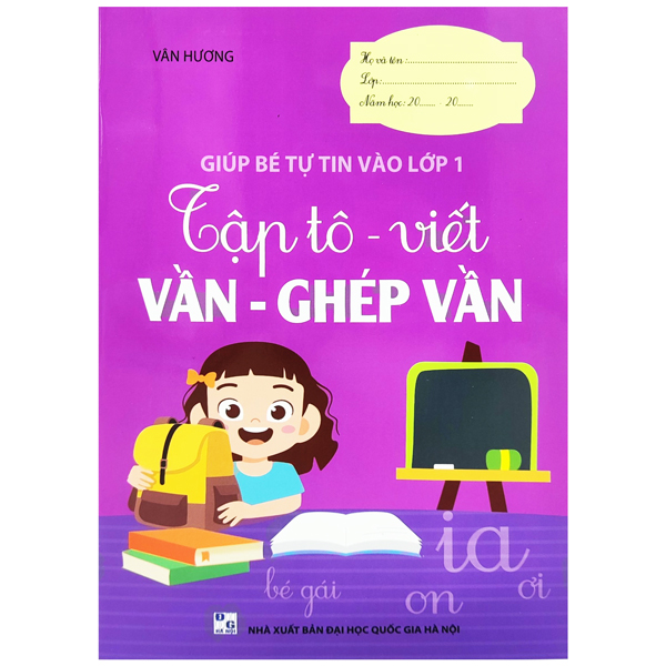 giúp bé tự tin vào lớp 1 - tập tô - viết vần - ghép vần