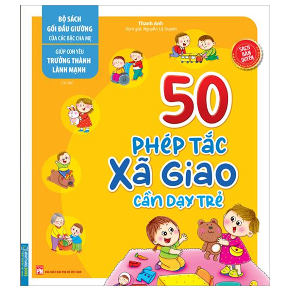 giúp con yêu trưởng thành lành mạnh - 50 phép tắc xã giao cần dạy trẻ (tái bản 2023)