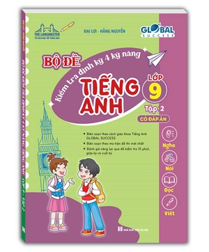 global success - bộ đề kiểm tra định kỳ 4 kỹ năng tiếng anh lớp 9 - tập 2 (có đáp án) - Ảnh 3
