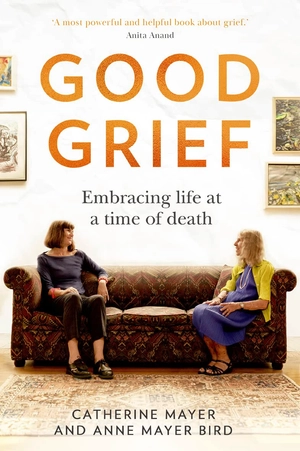 good grief - embracing life at a time of death - Ảnh 2