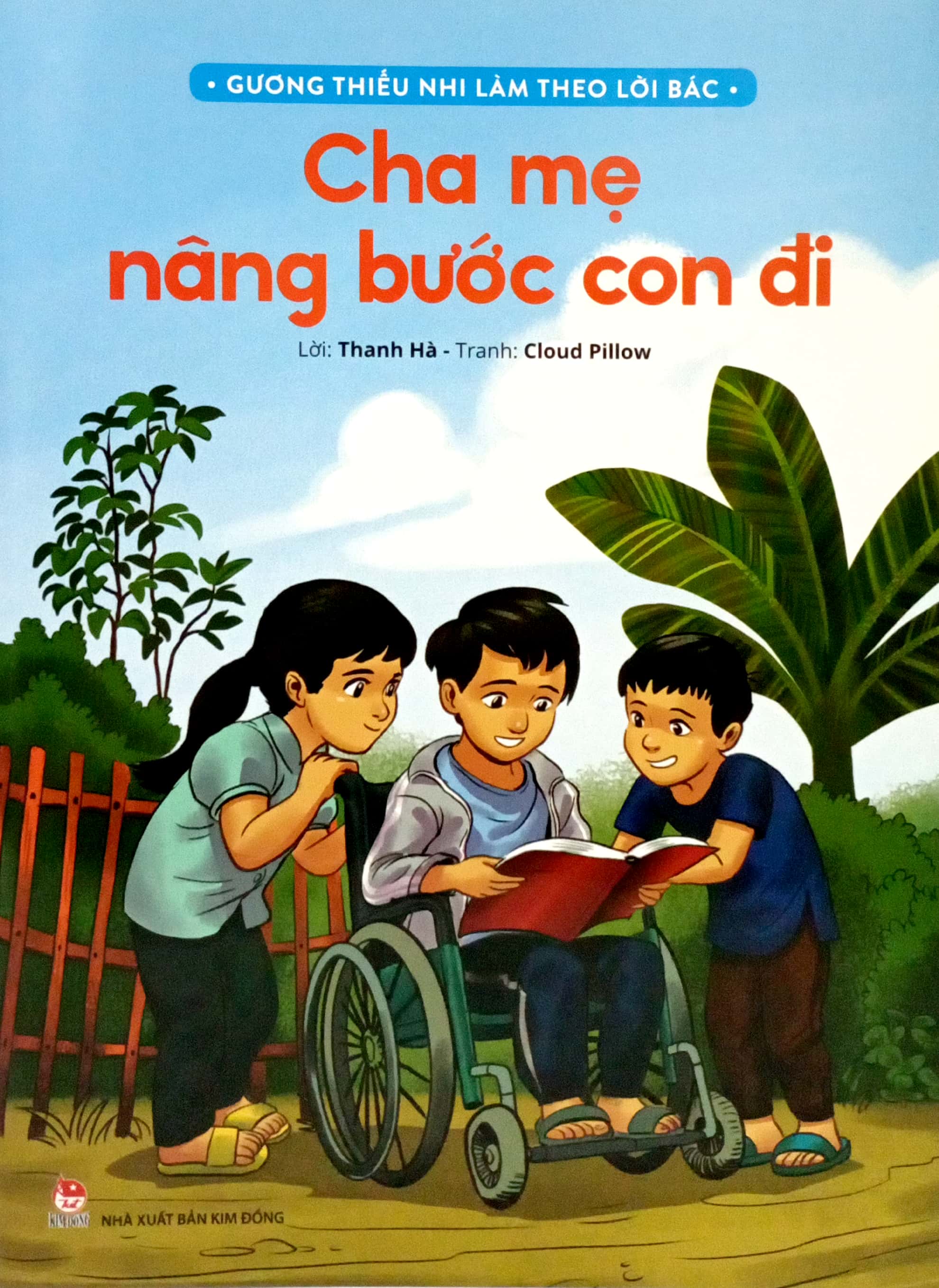 gương thiếu nhi làm theo lời bác - cha mẹ nâng bước con đi (tái bản 2022) - Ảnh 2