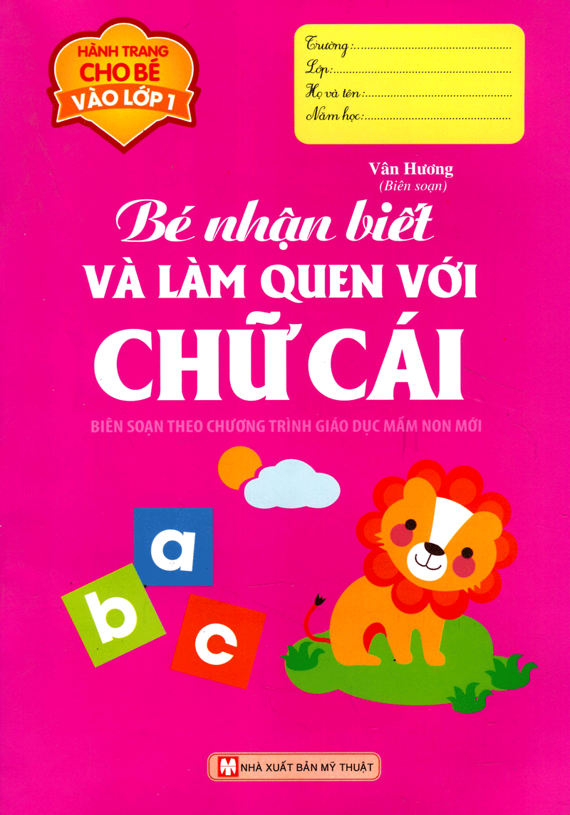 hành trang cho bé vào lớp 1 - bé nhận biết và làm quen với chữ cái - Ảnh 2