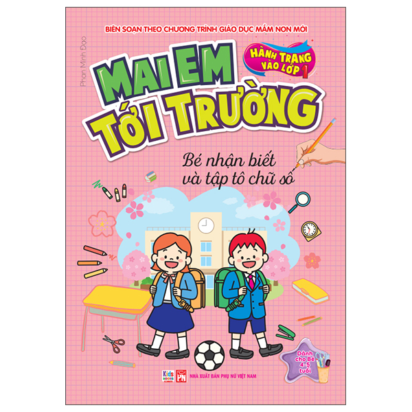 Hành Trang Vào Lớp 1 - Mai Em Tới Trường - Bé Nhận Biết Và Tập Tô Chữ Số