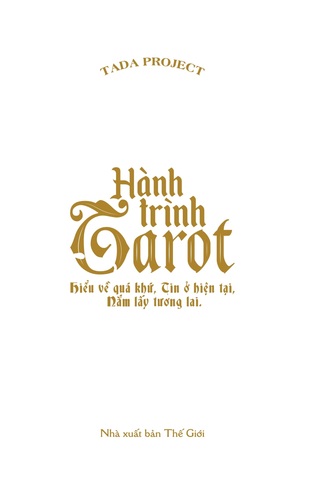 hành trình tarot - hiểu về quá khứ, tin ở hiện tại, nắm lấy tương lai (tái bản 2022) - Ảnh 10