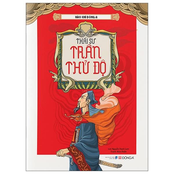 Hào Khí Đông A - Thái Sư Trần Thủ Độ