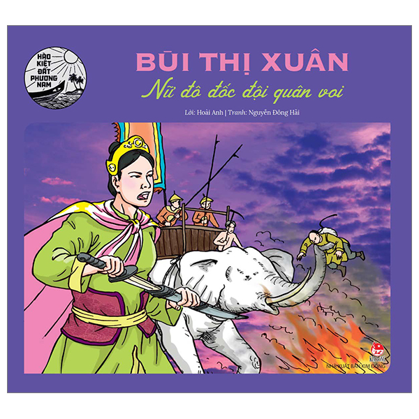 hào kiệt đất phương nam - bùi thị xuân - nữ đô đốc đội quân voi