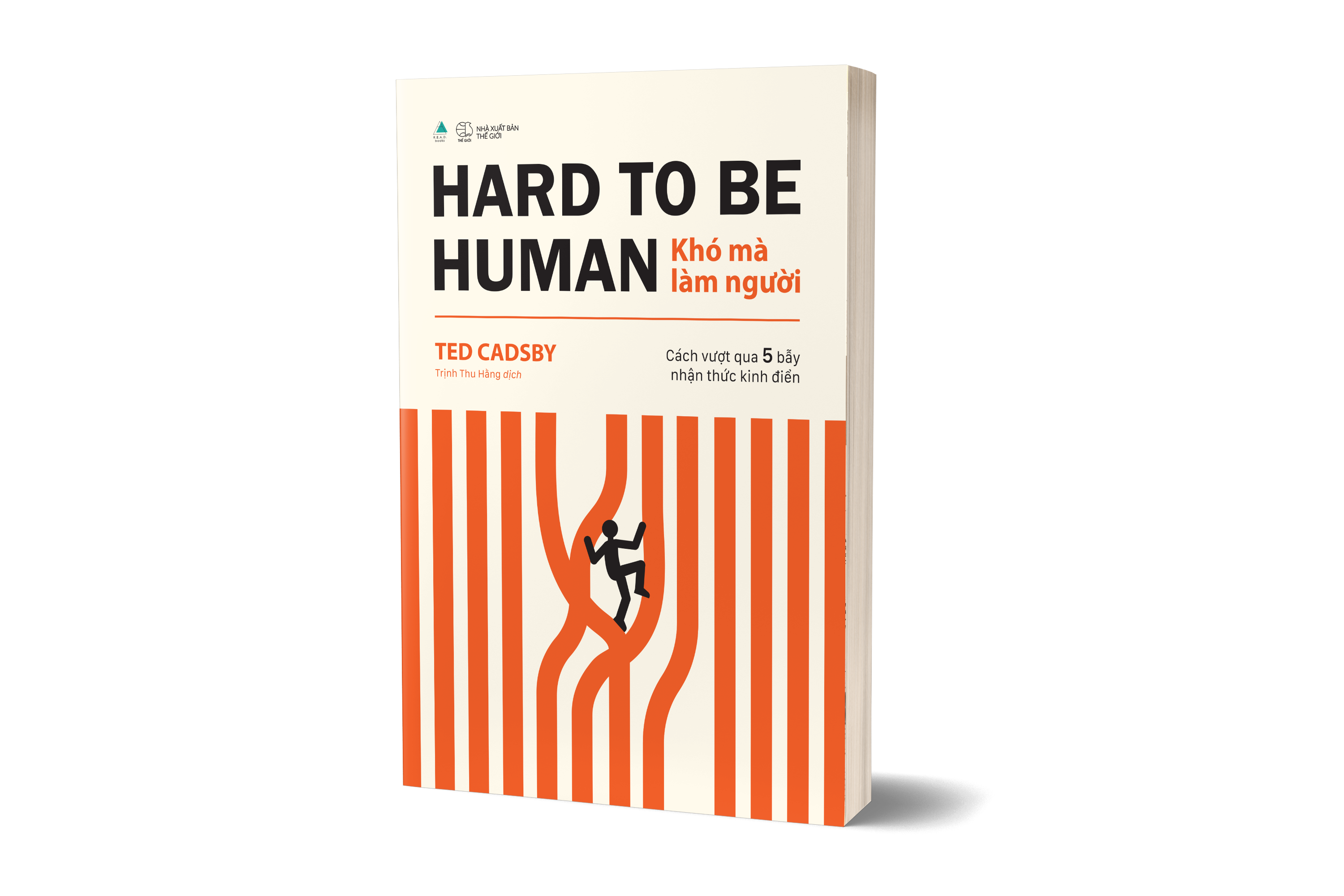 Hard To Be Human - Khó Mà Làm Người - Cách Vượt Qua 5 Bẫy Nhận Thức Kinh Điển - Ảnh 3