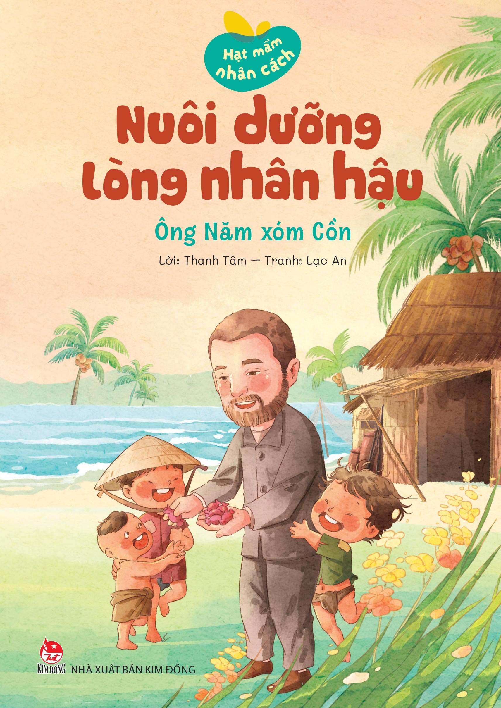 Hạt Mầm Nhân Cách - Nuôi Dưỡng Lòng Nhân Hậu - Ông Năm Xóm Cồn - Ảnh 2