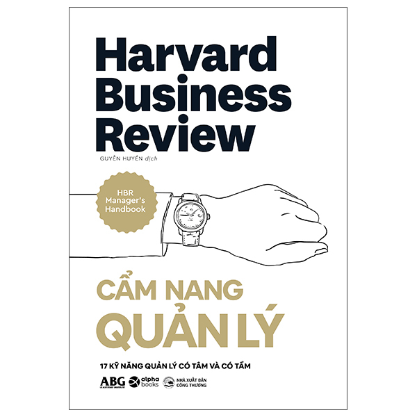 HBR Manager's Handbook - Cam Nang Quan Ly - 17 Ky Nang Quan Ly Co Tam Va Co Tam - Bia Cung (Tai Ban 2025)