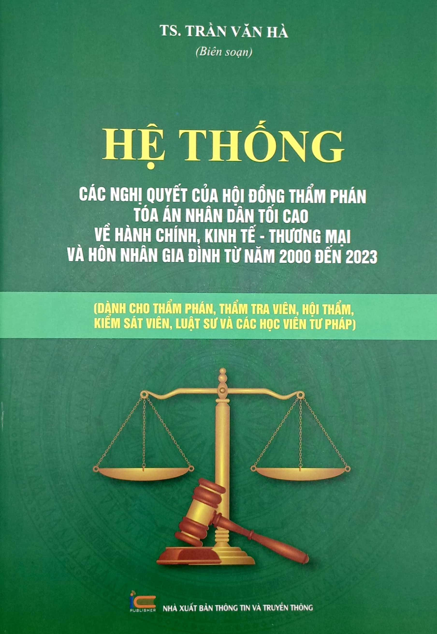 hệ thống các nghị quyết của hội đồng thẩm phán tòa án nhân dân tối cao về hành chính, kinh tế-thương mại và hôn nhân gia đình từ năm 2000 đến 2023 (dành cho phẩm phán, thẩm tra viên, hội thẩm, kiểm soát viên, luật sự và các học viên tư pháp) - Ảnh 2
