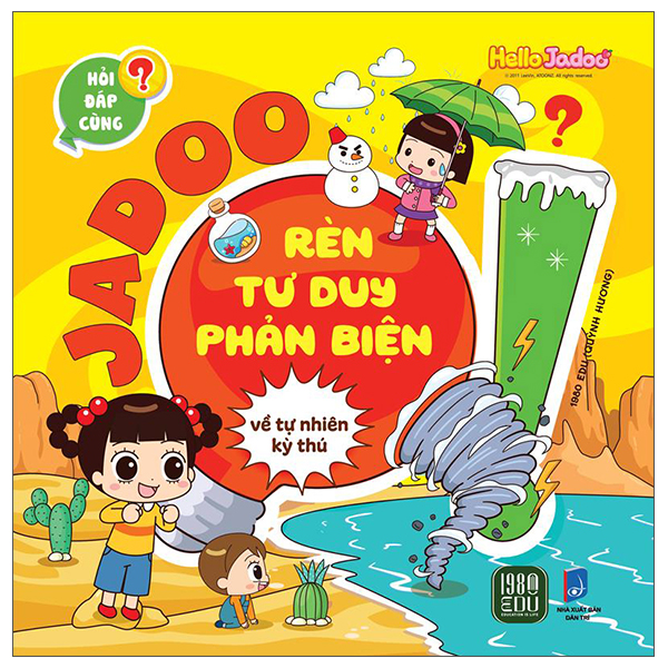 Hỏi Đáp Cùng Jadoo - Rèn Tư Duy Phản Biện - Về Tự Nhiên Kỳ Thú