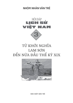 hỏi đáp lịch sử việt nam - tập 3 - từ khởi nghĩa lam sơn đến nửa đầu thế kỷ xix - Ảnh 3