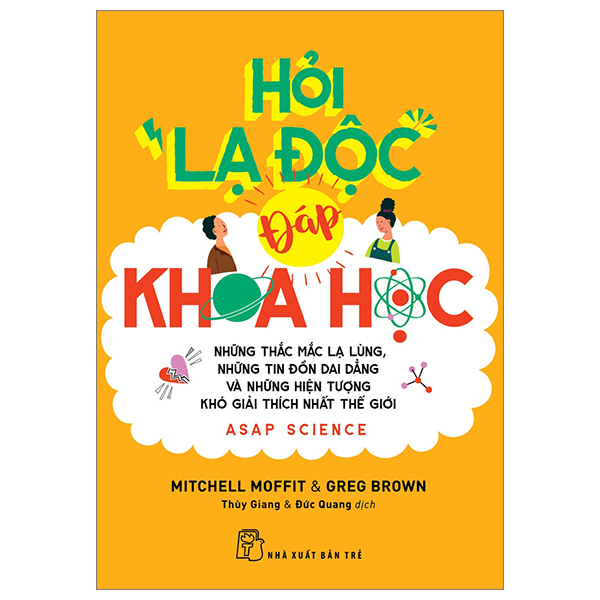 hỏi "lạ độc" - đáp khoa học: những thắc mắc lạ lùng, những tin đồn dai dẳng và những hiện tượng khó giải thích nhất thế giới