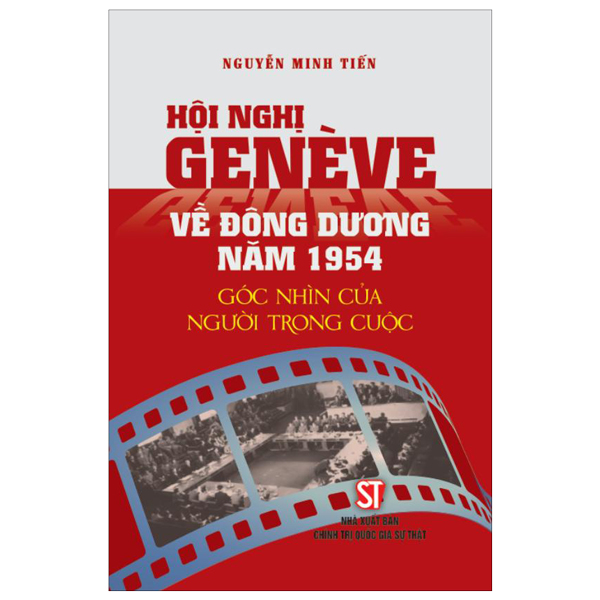 hội nghị geneve về đông dương năm 1954 - góc nhìn của người trong cuộc