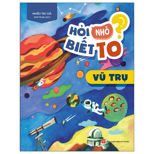 hỏi nhỏ biết to - vũ trụ (tái bản 2022)