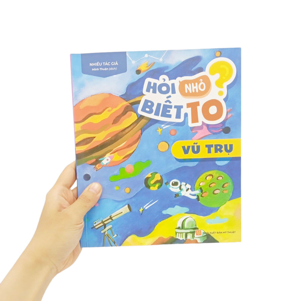 hỏi nhỏ biết to - vũ trụ (tái bản 2022) - Ảnh 10