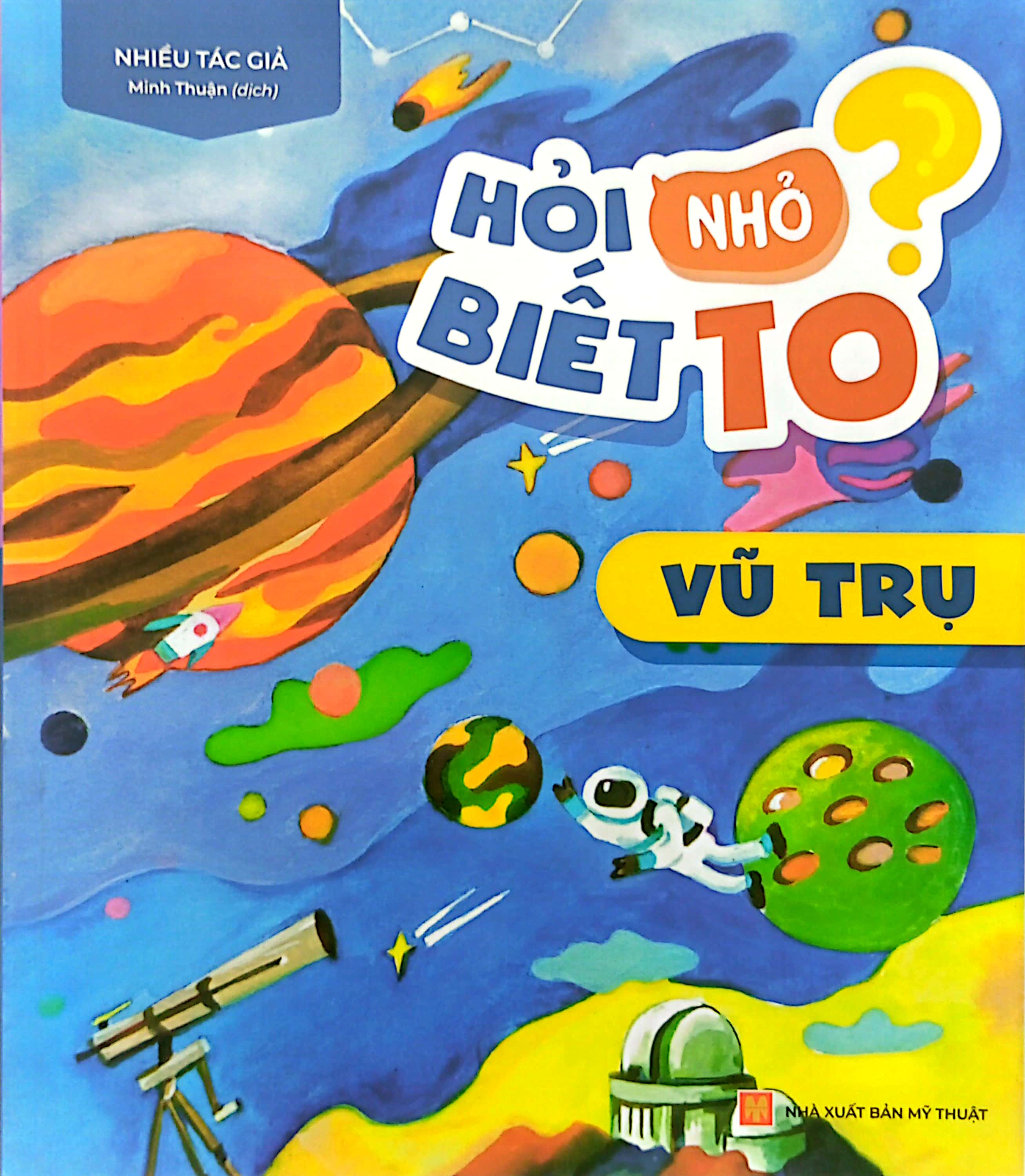 hỏi nhỏ biết to - vũ trụ (tái bản 2022) - Ảnh 2
