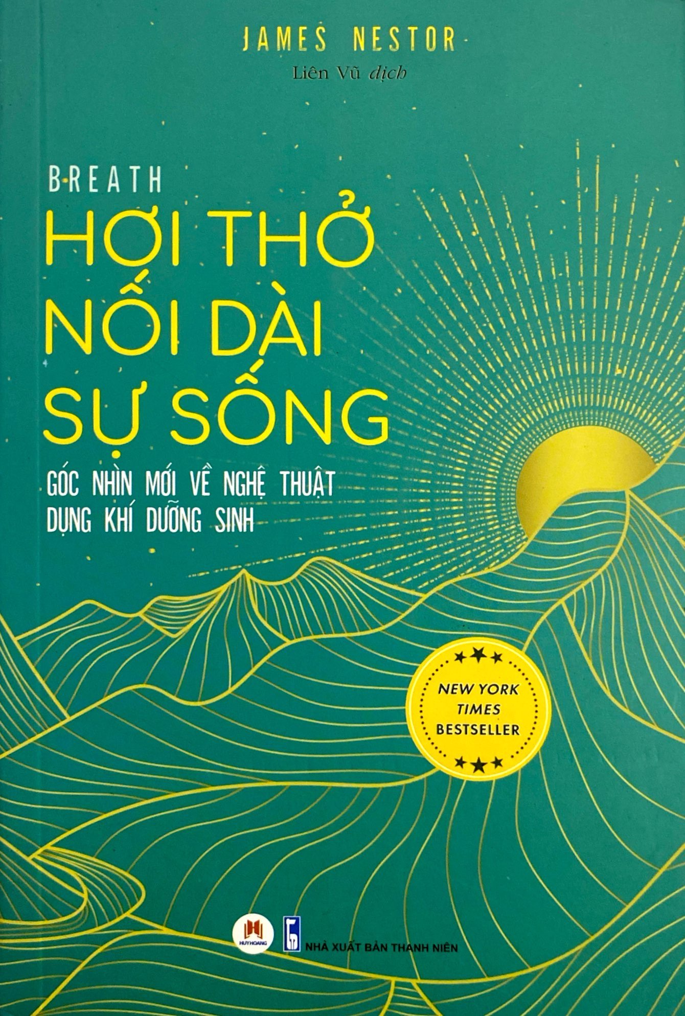 Hoi Tho Noi Dai Su Song - Goc Nhin Moi Ve Nghe Thuat Dung Khi Duong Sinh - Breath: The New Science of a Lost Art - Ảnh 2