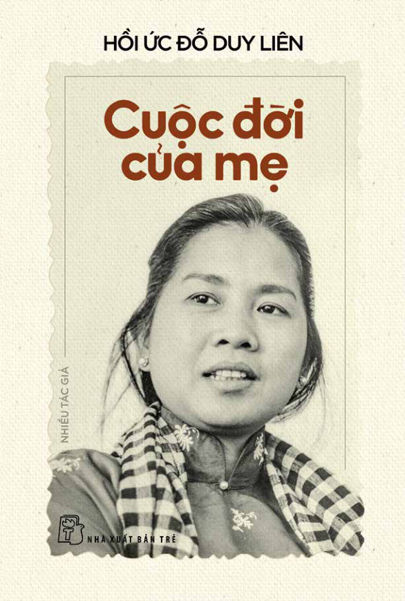 hồi ức đỗ duy liên - cuộc đời của mẹ - Ảnh 2