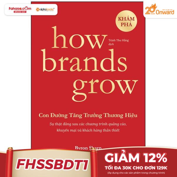 how brands grow - con đường tăng trưởng thương hiệu - khám phá (tái bản 2023)