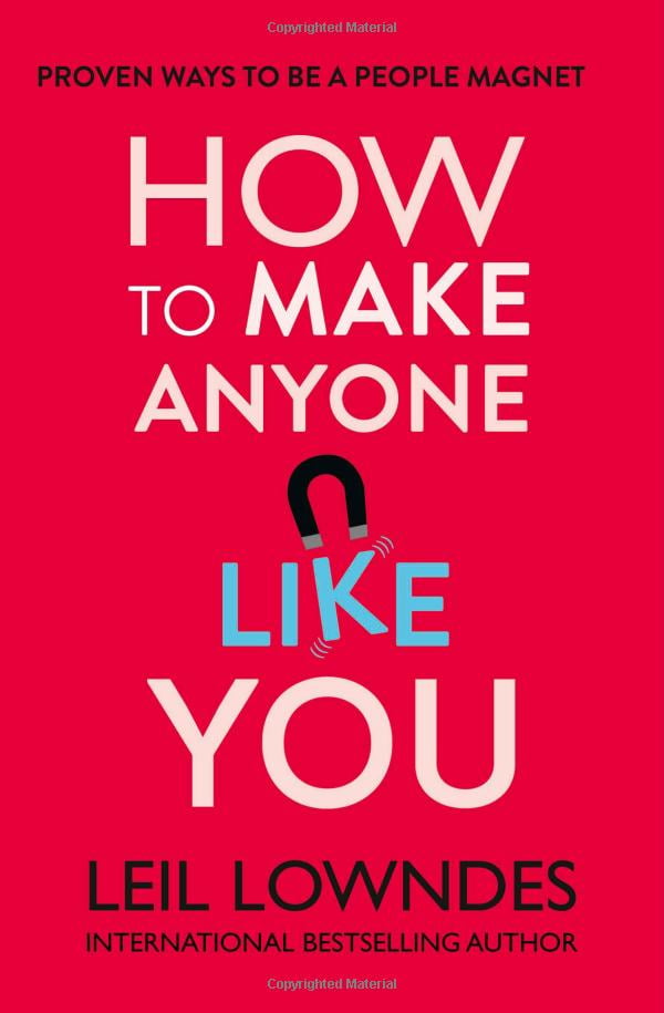 how to make anyone like you: proven ways to become a people magnet