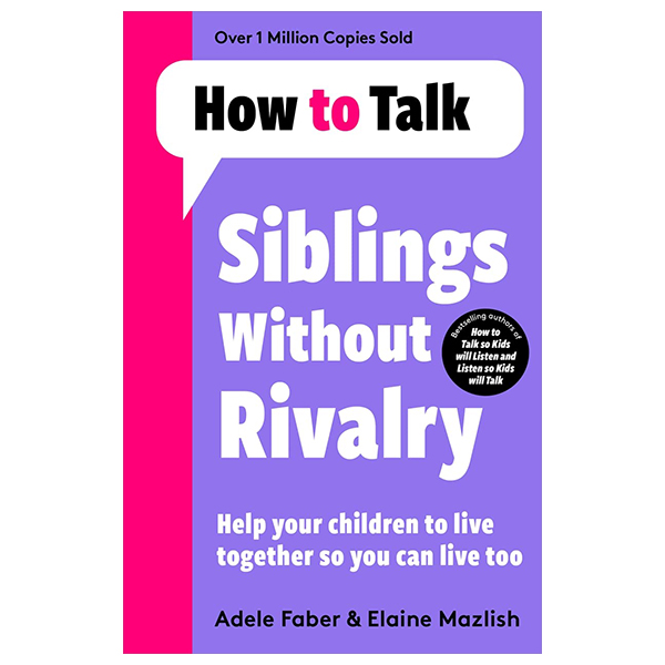 how to talk - siblings without rivalry